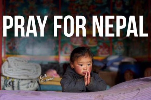 Pray and Help for Earthquake Affected People in Nepal Pray and Help for Earthquake Affected People in Nepal